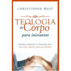 TEOLOGIA DO CORPO PARA INICIANTES