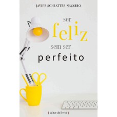 SER FELIZ SEM SER PERFEITO