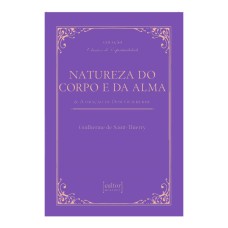 NATUREZA DO CORPO E DA ALMA: & A ORAÇÃO DE DOM GUILHERME