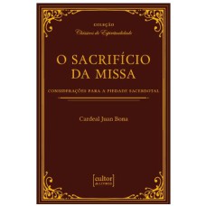 O SACRIFÍCIO DA MISSA