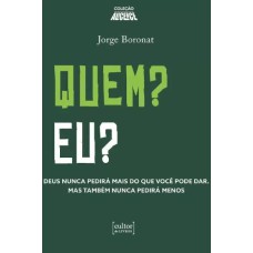 QUEM? EU?