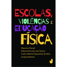 ESCOLAS, VIOLÊNCIAS E EDUCAÇÃO FÍSICA