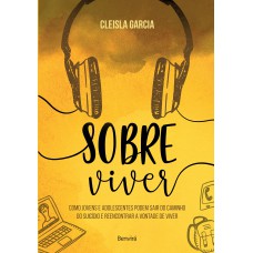 SOBRE VIVER: COMO AJUDAR AQUELES QUE VOCÊ AMA A SE AFASTAR DO CAMINHO DO SUICÍDIO