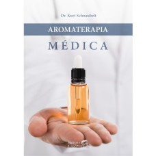 AROMATERAPIA MÉDICA: CURANDO COM OS ÓLEOS ESSENCIAIS