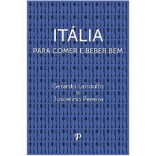 ITÁLIA - PARA COMER E BEBER BEM