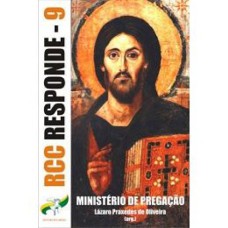 RCC RESPONDE 9 - PERGUNTAS E RESPOSTAS SOBRE MINISTÉRIO DE PREGAÇÃO