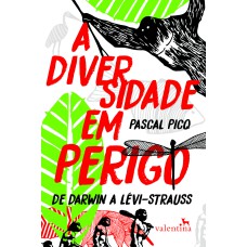 A DIVERSIDADE EM PERIGO: DE DARWIN A LÉVI-STRAUSS