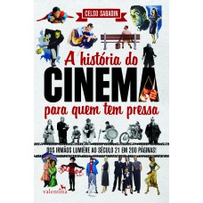 A HISTÓRIA DO CINEMA PARA QUEM TEM PRESSA