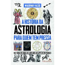 A HISTÓRIA DA ASTROLOGIA PARA QUEM TEM PRESSA