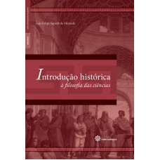 INTRODUÇÃO HISTÓRICA À FILOSOFIA DAS CIÊNCIAS