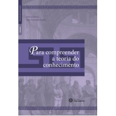 PARA COMPREENDER A TEORIA DO CONHECIMENTO