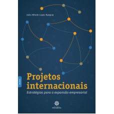 PROJETOS INTERNACIONAIS:: ESTRATÉGIAS PARA A EXPANSÃO EMPRESARIAL