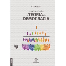 UMA INTRODUÇÃO À TEORIA DA DEMOCRACIA