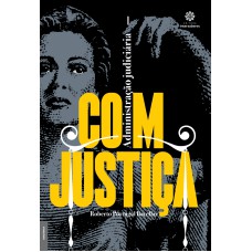 ADMINISTRAÇÃO JUDICIÁRIA - COM JUSTIÇA