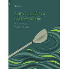 FÍSICA E A DINÂMICA DOS MOVIMENTOS