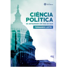 CIÊNCIA POLÍTICA:: DA ANTIGUIDADE AOS DIAS DE HOJE