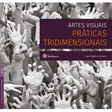 ARTES VISUAIS:: PRÁTICAS TRIDIMENSIONAIS