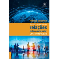 TEORIAS E ENFOQUES DAS RELAÇÕES INTERNACIONAIS:: UMA INTRODUÇÃO