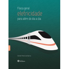 FÍSICA GERAL:: ELETRICIDADE - PARA ALÉM DO DIA A DIA