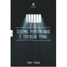 SISTEMA PENITENCIÁRIO E EXECUÇÃO PENAL