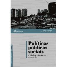 POLÍTICAS PÚBLICAS SOCIAIS:: A CIDADE E A HABITAÇÃO EM QUESTÃO