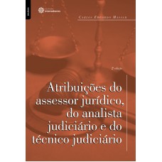 ATRIBUIÇÕES DO ASSESSOR JURÍDICO, DO ANALISTA JUDICIÁRIO E DO TÉCNICO JUDICIÁRIO