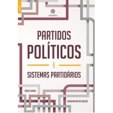 PARTIDOS POLÍTICOS E SISTEMAS PARTIDÁRIOS