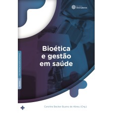 BIOÉTICA E GESTÃO EM SAÚDE