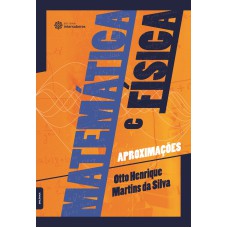 MATEMÁTICA E FÍSICA:: APROXIMAÇÕES