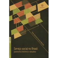 SERVIÇO SOCIAL NO BRASIL:: PANORAMA HISTÓRICO E DESAFIOS