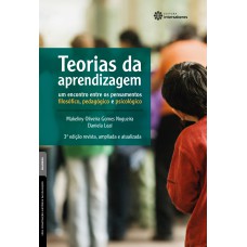 TEORIAS DA APRENDIZAGEM:: UM ENCONTRO ENTRE OS PENSAMENTOS FILOSÓFICO, PEDAGÓGICO E PSICOLÓGICO