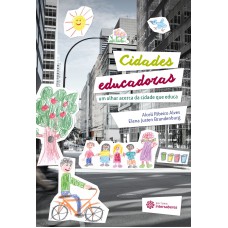 CIDADES EDUCADORAS:: UM OLHAR ACERCA DA CIDADE QUE EDUCA