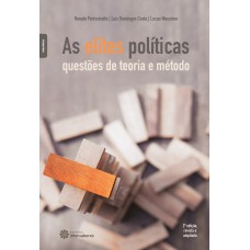 AS ELITES POLÍTICAS:: QUESTÕES DE TEORIA E MÉTODO