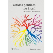 PARTIDOS POLÍTICOS NO BRASIL:: DO IMPÉRIO À NOVA REPÚBLICA