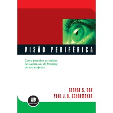 VISÃO PERIFÉRICA: COMO PERCEBER OS INDÍCIOS DE SUCESSO (OU DE FRACASSO) DE SUA EMPRESA