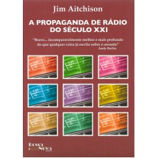 PROPAGANDA DE RÁDIO DO SÉCULO XXI, A