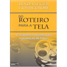 DO ROTEIRO PARA A TELA - O TRABALHO CONJUNTO PARA A PRODUÇÃO DE FILMES