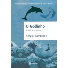 O GOLFINHO - A HISTÓRIA DE UM SONHADOR