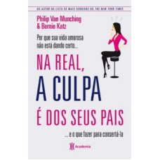 NA REAL, A CULPA É DOS SEUS PAIS