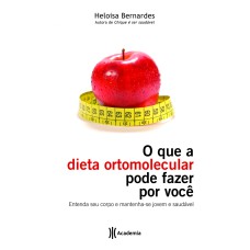 O QUE A DIETA ORTOMOLECULAR PODE FAZER POR VOCÊ