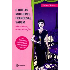 O QUE AS MULHERES FRANCESAS SABEM