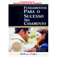 7 FUNDAMENTOS PARA O SUCESSO NO CASAMENTO