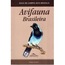 GUIA DE CAMPO AVIS BRASILIS - AVIFAUNA BRASILEIRA - 1ª