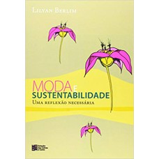 MODA E SUSTENTABILIDADE: UMA REFLEXÃO NECESSÁRIA