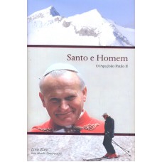 SANTO E HOMEM - O PAPA JOAO PAULO II