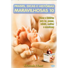 FRASES DICAS E HISTORIAS MARAVILHOSAS VOL.10 - 1ª