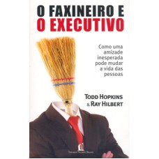 O FAXINEIRO E O EXECUTIVO