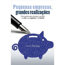 PEQUENAS EMPRESAS, GRANDES REALIZACOES