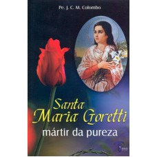 SANTA MARIA GORETTI - MARTIR DA PUREZA