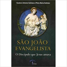 SAO JOAO EVANGELISTA - O DISCIPULO QUE JESUS AMAVA  - 1ª